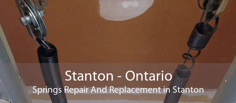 Stanton - Ontario Springs Repair And Replacement in Stanton