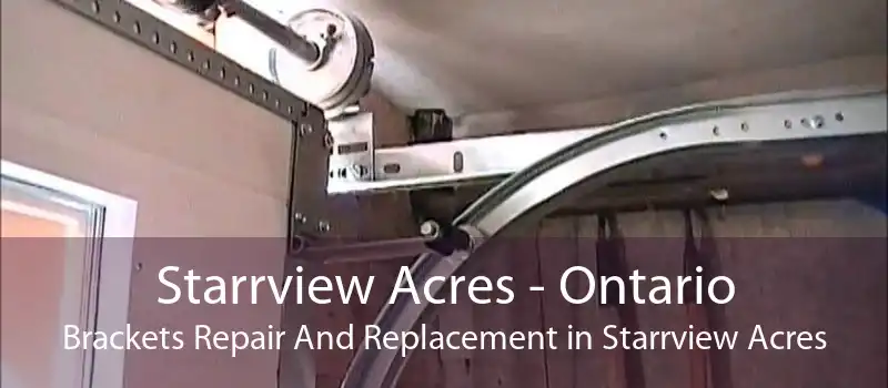 Starrview Acres - Ontario Brackets Repair And Replacement in Starrview Acres