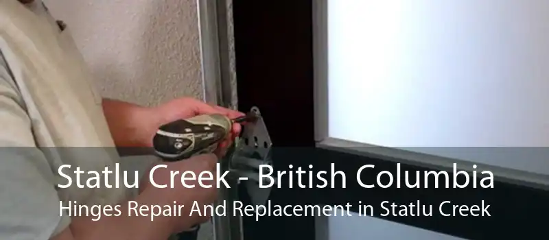 Statlu Creek - British Columbia Hinges Repair And Replacement in Statlu Creek