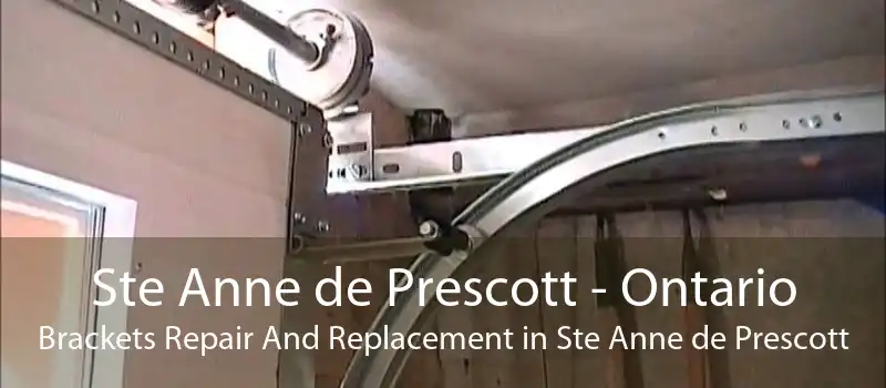 Ste Anne de Prescott - Ontario Brackets Repair And Replacement in Ste Anne de Prescott