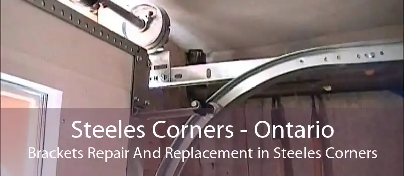 Steeles Corners - Ontario Brackets Repair And Replacement in Steeles Corners