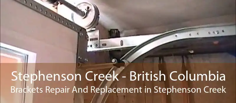 Stephenson Creek - British Columbia Brackets Repair And Replacement in Stephenson Creek