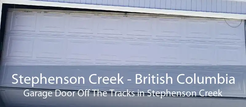 Stephenson Creek - British Columbia Garage Door Off The Tracks in Stephenson Creek