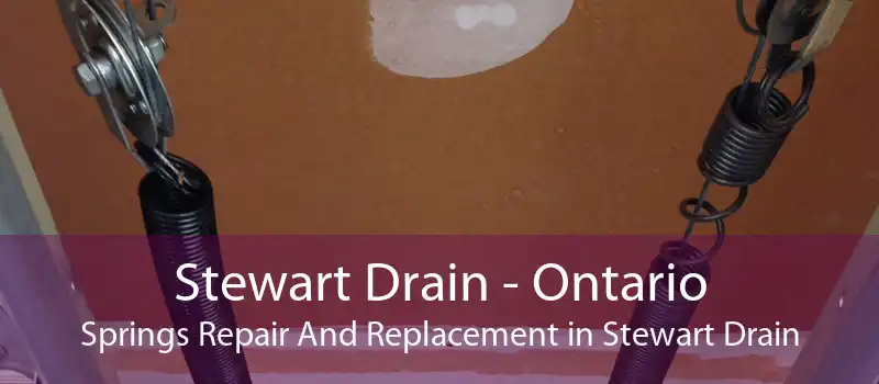 Stewart Drain - Ontario Springs Repair And Replacement in Stewart Drain