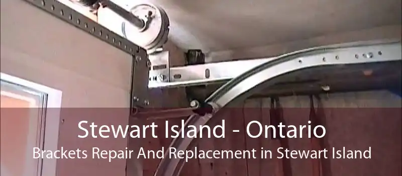 Stewart Island - Ontario Brackets Repair And Replacement in Stewart Island