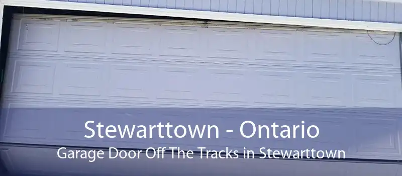 Stewarttown - Ontario Garage Door Off The Tracks in Stewarttown