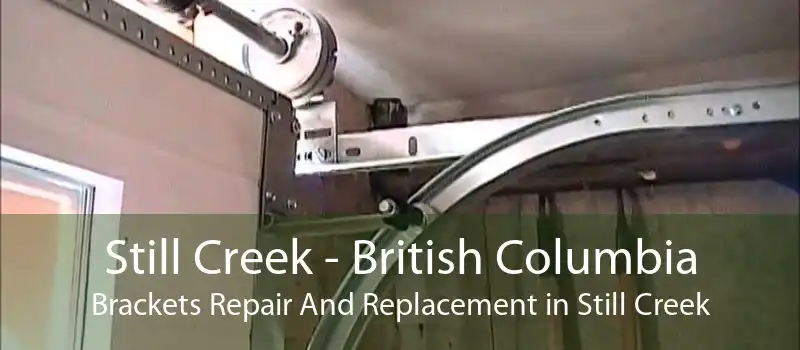 Still Creek - British Columbia Brackets Repair And Replacement in Still Creek