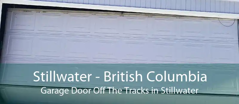 Stillwater - British Columbia Garage Door Off The Tracks in Stillwater