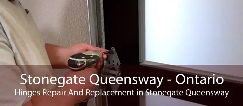 Stonegate Queensway - Ontario Hinges Repair And Replacement in Stonegate Queensway