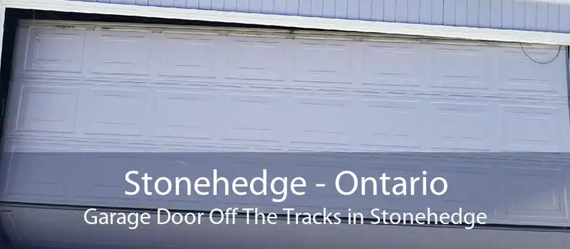 Stonehedge - Ontario Garage Door Off The Tracks in Stonehedge