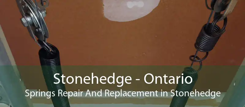 Stonehedge - Ontario Springs Repair And Replacement in Stonehedge