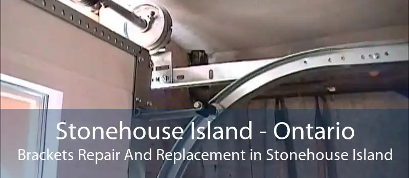 Stonehouse Island - Ontario Brackets Repair And Replacement in Stonehouse Island