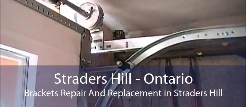 Straders Hill - Ontario Brackets Repair And Replacement in Straders Hill