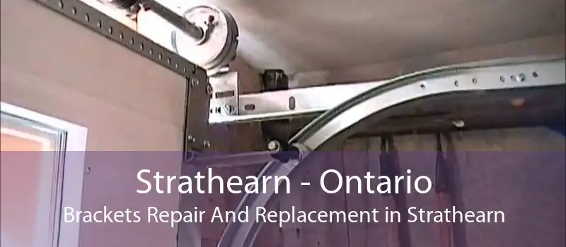 Strathearn - Ontario Brackets Repair And Replacement in Strathearn