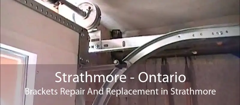 Strathmore - Ontario Brackets Repair And Replacement in Strathmore