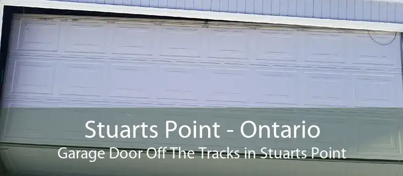 Stuarts Point - Ontario Garage Door Off The Tracks in Stuarts Point