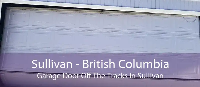 Sullivan - British Columbia Garage Door Off The Tracks in Sullivan