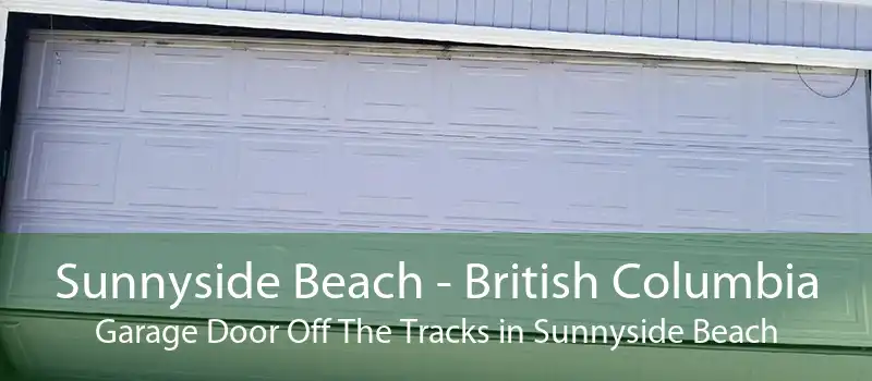 Sunnyside Beach - British Columbia Garage Door Off The Tracks in Sunnyside Beach