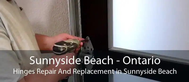 Sunnyside Beach - Ontario Hinges Repair And Replacement in Sunnyside Beach