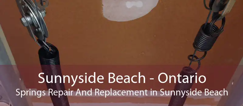 Sunnyside Beach - Ontario Springs Repair And Replacement in Sunnyside Beach