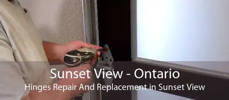 Sunset View - Ontario Hinges Repair And Replacement in Sunset View