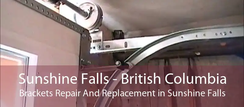 Sunshine Falls - British Columbia Brackets Repair And Replacement in Sunshine Falls