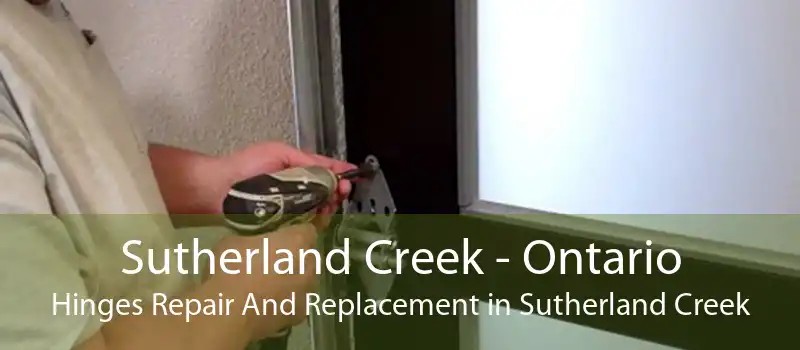Sutherland Creek - Ontario Hinges Repair And Replacement in Sutherland Creek