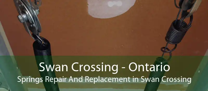 Swan Crossing - Ontario Springs Repair And Replacement in Swan Crossing
