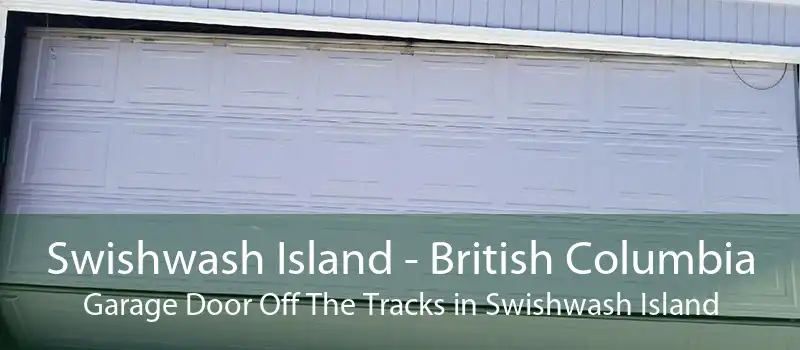 Swishwash Island - British Columbia Garage Door Off The Tracks in Swishwash Island