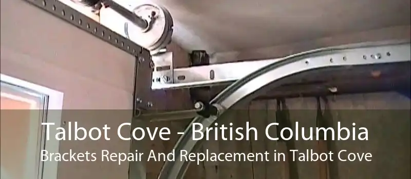 Talbot Cove - British Columbia Brackets Repair And Replacement in Talbot Cove