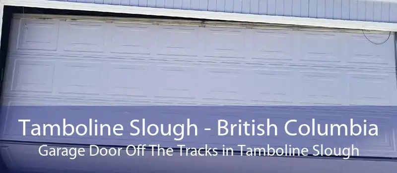 Tamboline Slough - British Columbia Garage Door Off The Tracks in Tamboline Slough