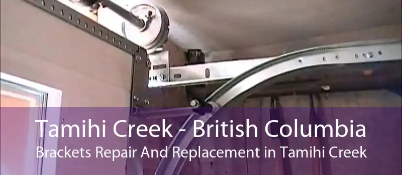 Tamihi Creek - British Columbia Brackets Repair And Replacement in Tamihi Creek