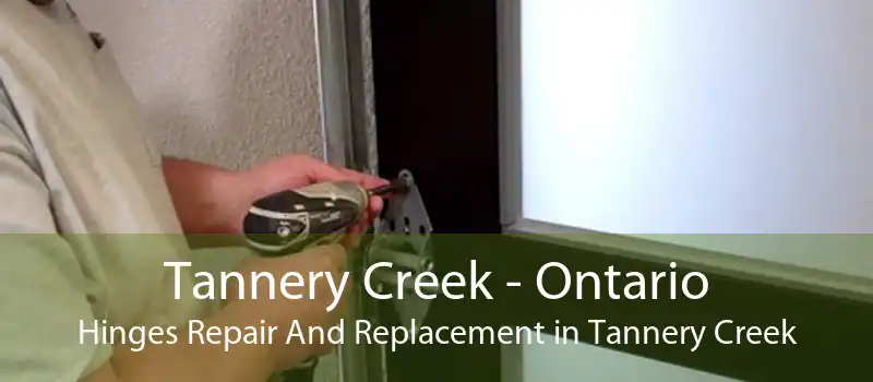 Tannery Creek - Ontario Hinges Repair And Replacement in Tannery Creek