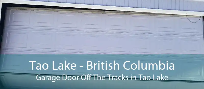 Tao Lake - British Columbia Garage Door Off The Tracks in Tao Lake