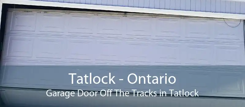 Tatlock - Ontario Garage Door Off The Tracks in Tatlock