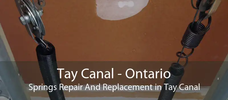 Tay Canal - Ontario Springs Repair And Replacement in Tay Canal
