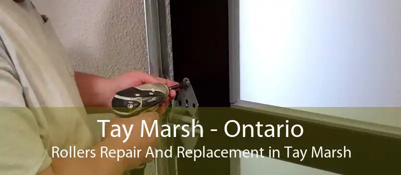 Tay Marsh - Ontario Rollers Repair And Replacement in Tay Marsh