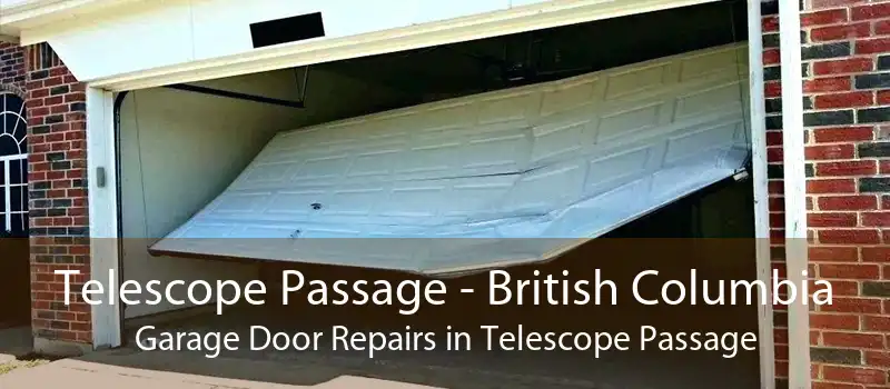 Telescope Passage - British Columbia Garage Door Repairs in Telescope Passage