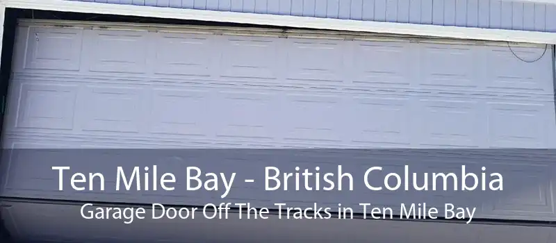 Ten Mile Bay - British Columbia Garage Door Off The Tracks in Ten Mile Bay