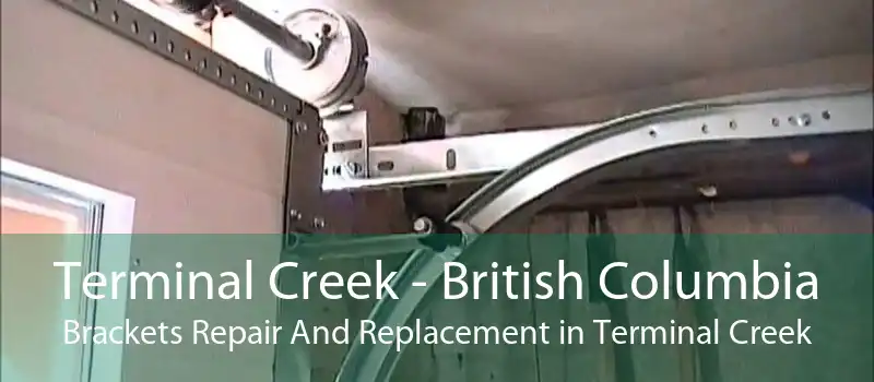 Terminal Creek - British Columbia Brackets Repair And Replacement in Terminal Creek