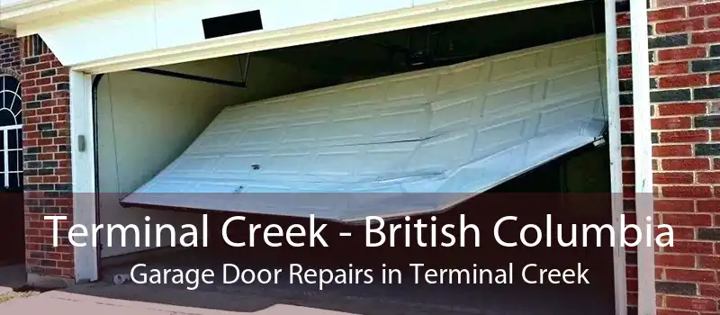 Terminal Creek - British Columbia Garage Door Repairs in Terminal Creek