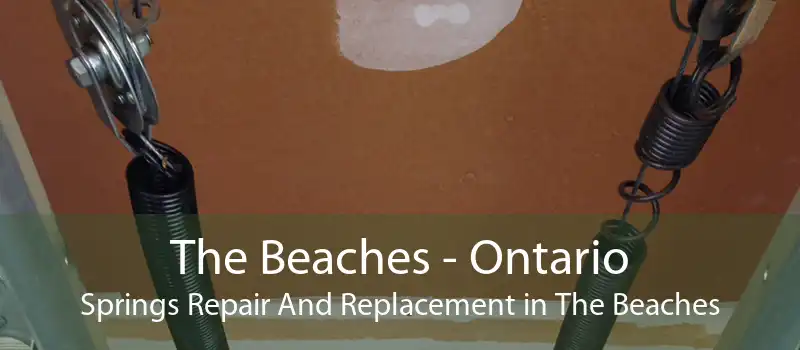 The Beaches - Ontario Springs Repair And Replacement in The Beaches
