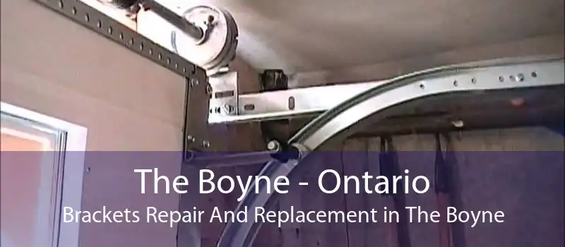 The Boyne - Ontario Brackets Repair And Replacement in The Boyne