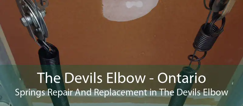 The Devils Elbow - Ontario Springs Repair And Replacement in The Devils Elbow