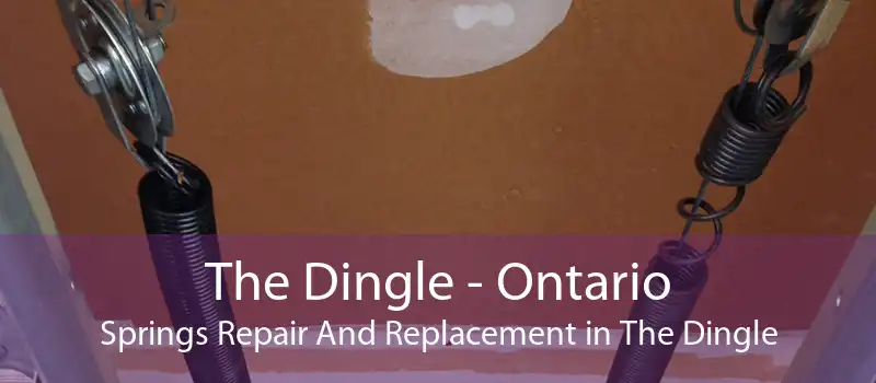The Dingle - Ontario Springs Repair And Replacement in The Dingle
