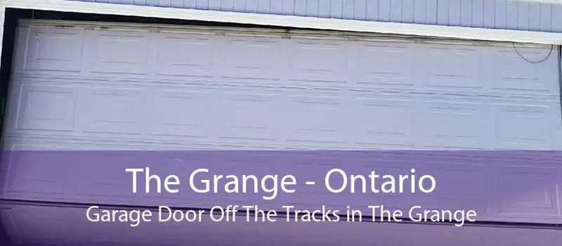 The Grange - Ontario Garage Door Off The Tracks in The Grange