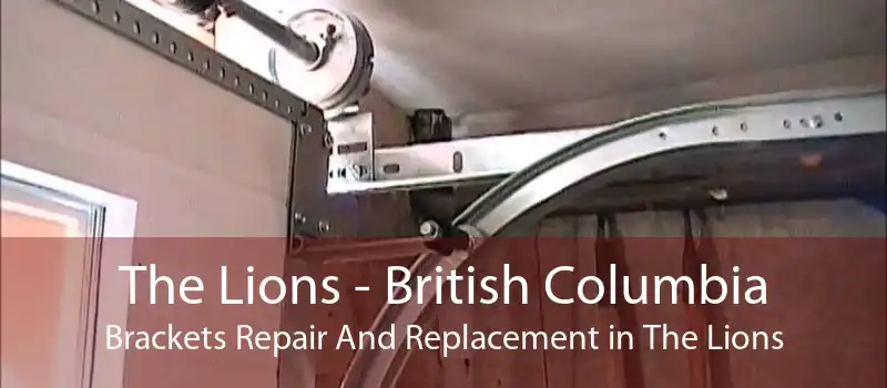 The Lions - British Columbia Brackets Repair And Replacement in The Lions