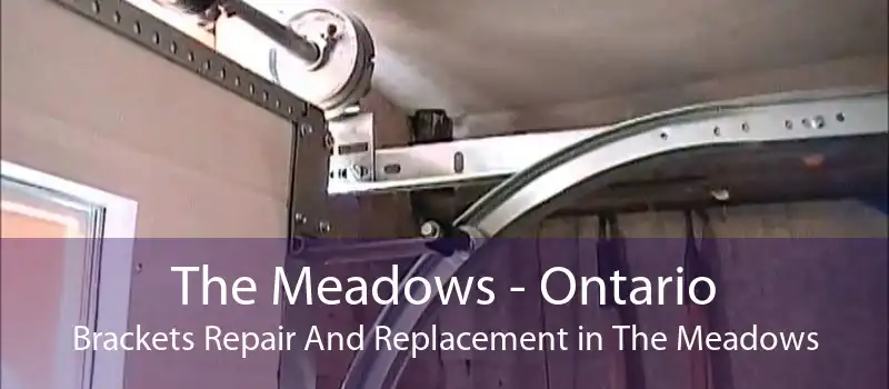 The Meadows - Ontario Brackets Repair And Replacement in The Meadows