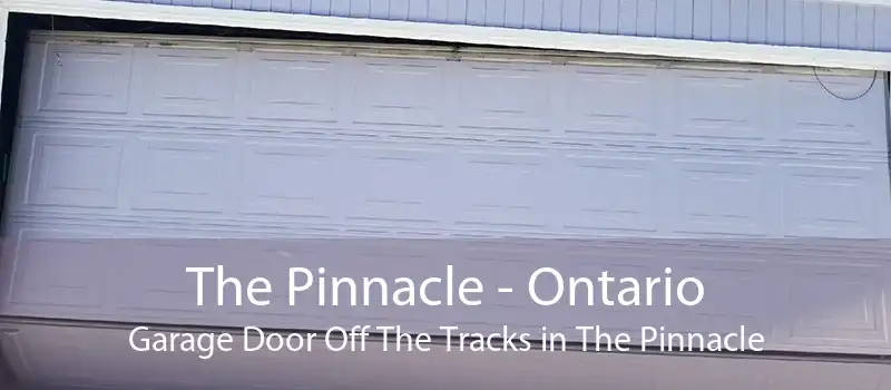 The Pinnacle - Ontario Garage Door Off The Tracks in The Pinnacle