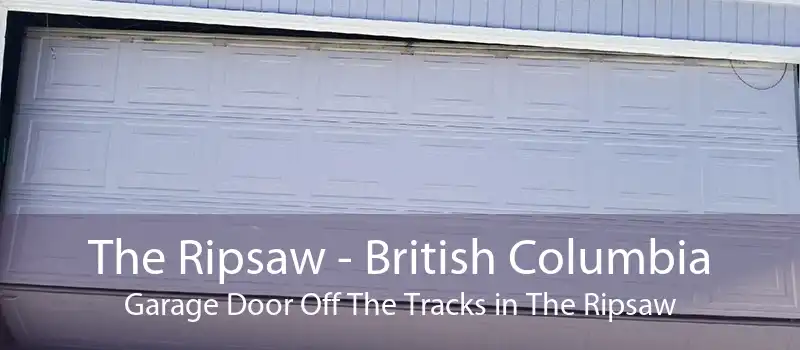 The Ripsaw - British Columbia Garage Door Off The Tracks in The Ripsaw